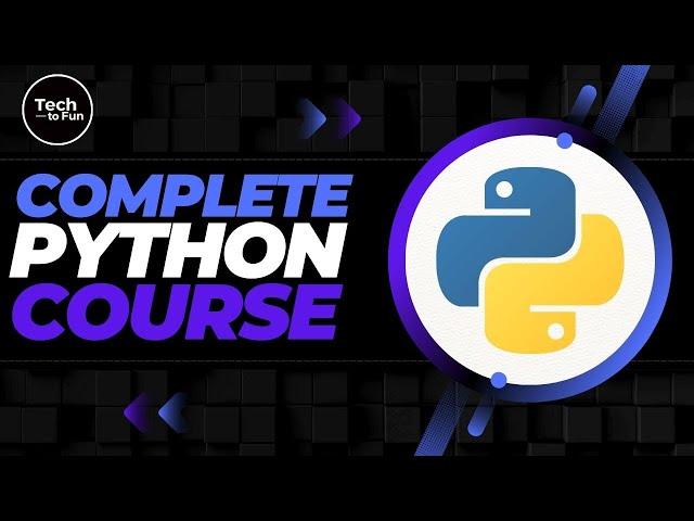 Complete Python Course 2025: Learn Python from Scratch || TechToFun ||