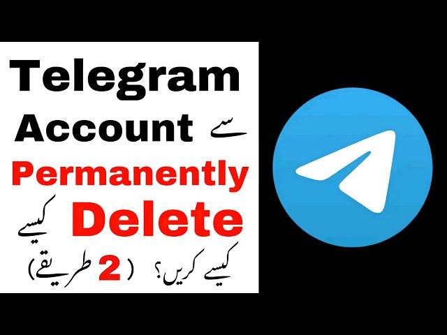 How to Delete Telegram Account Permanently in Urdu