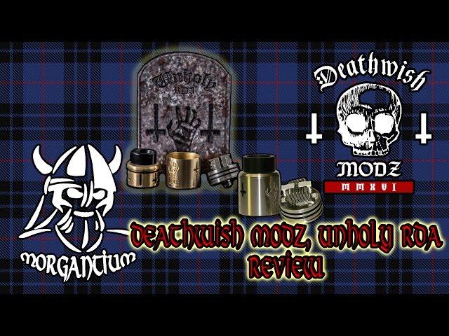 DeathWish Modz 'Unholy' RDA Review