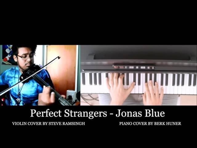 Jonas Blue - Perfect Strangers (Berk Huner & Steve Ramsingh Piano/Violin Cover)