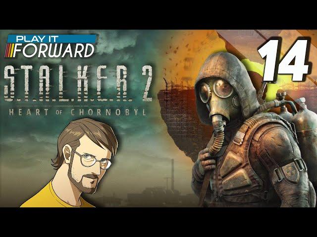 S.T.A.L.K.E.R. 2: Heart of Chornobyl Ep14 || Play it Forward