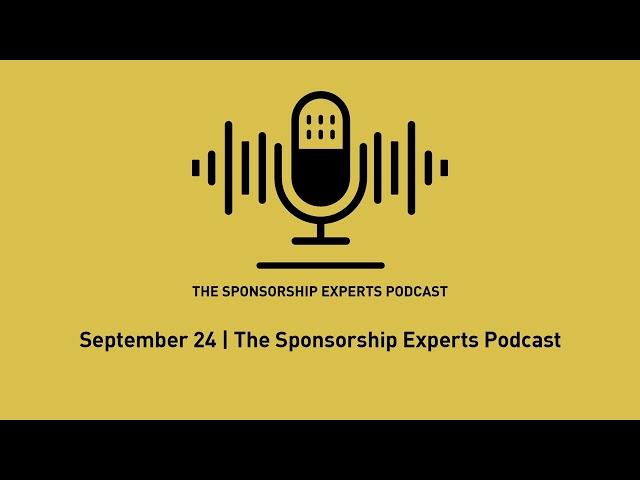 September 24 I The Sponsorship Experts Podcast