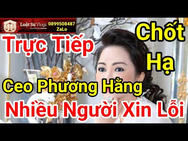  Trực Tiếp Ceo Nguyễn Phương Hằng Lên Điếng Đanh Thép Việc Tố Cáo Antifan Xin lỗi ?  Luật Sư Vlogs