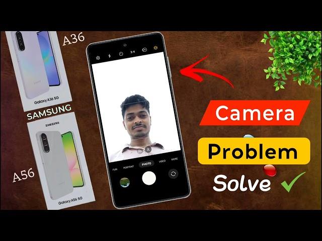 Fix Samsung A36/A56: Camera Problem | Front Camera Not Working in Samsung Galaxy A56