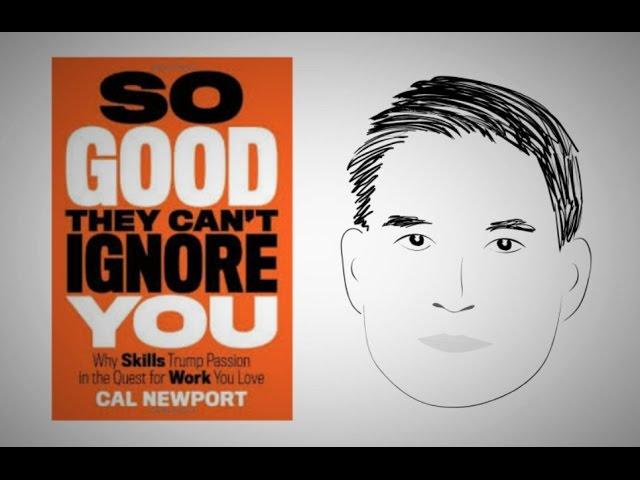 Be Rare & Valuable: SO GOOD THEY CAN'T IGNORE YOU by Cal Newport