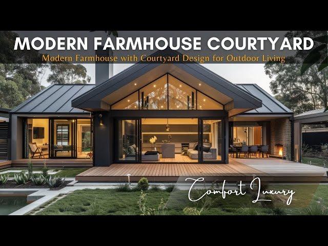 Enhance Your Home with Modern-Style Farmhouse & Beautiful Outdoor Living with Open Courtyard Designs