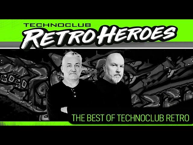 TECHNOCLUB RETRO HEROES THE BEST OF TECHNO AND REMIXES