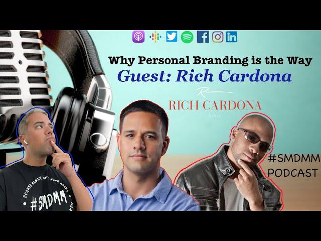 How Personal Branding is the Way - Guest: Rich Cardona (Rich Cardona Media)