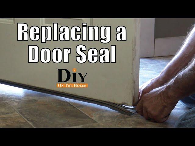 Replace the Door Seal on the Bottom of Door - How to Keep Bugs Out of Your House