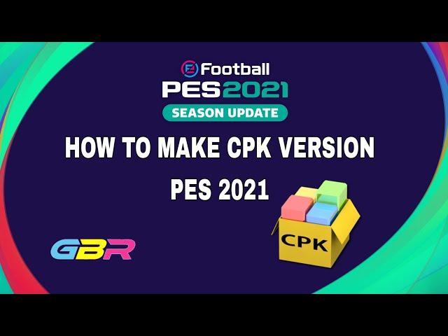 HOW TO MAKE CPK VERSION IN PES 2021/2020 BY GBR GAMING | PC