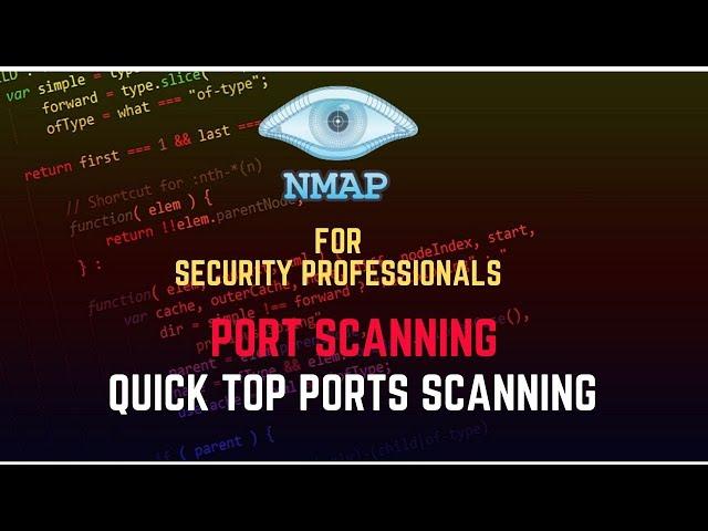 Quick Top Ports Scanning - Nmap for security Professionals