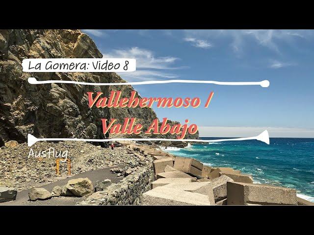 La Gomera - Vallehermoso / Valle Abajo 04.05.2022