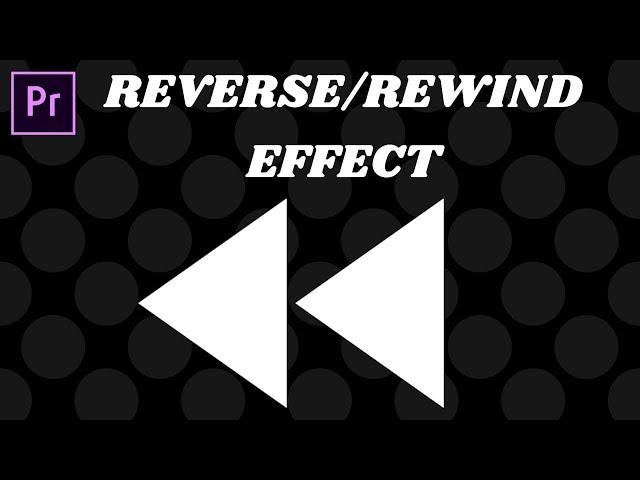 Reverse/Rewind | Tutorial Premiere Pro | 55 Second Tutorial