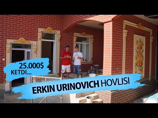 Erkin Urinovich Yangi Hovlisi. 25000$ Sarflagani Haqida