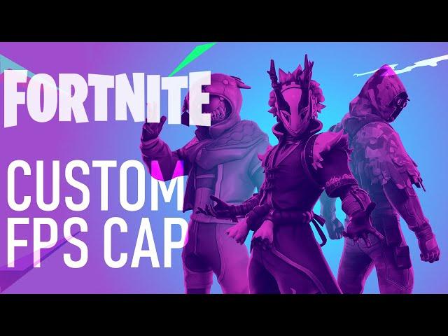 Custom FPS Cap in Fortnite - No Additional Software Needed