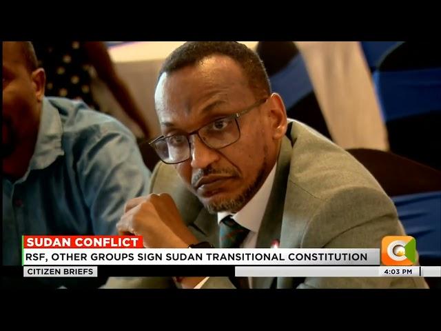 RSF, other groups sign Sudan Transitional Constitution in Nairobi