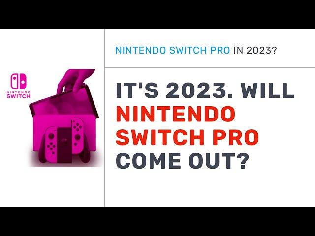 Nintendo Switch Pro system in 2023 - Will it come out?