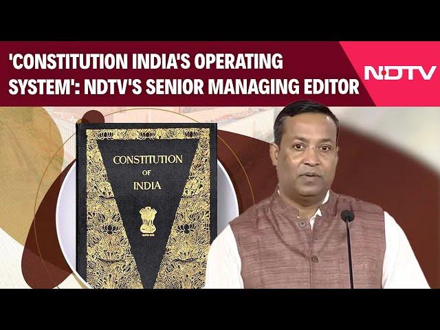 'Constitution India's Operating System, Won't Hang': NDTV's Senior Managing Editor Santosh Kumar