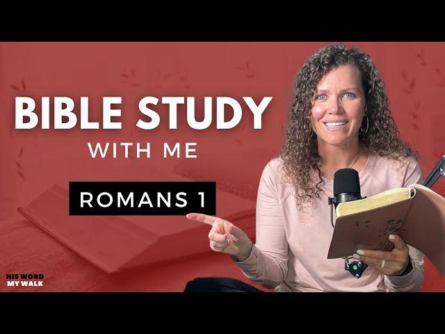 Romans 1: Bible Study With Me In A Fresh Way