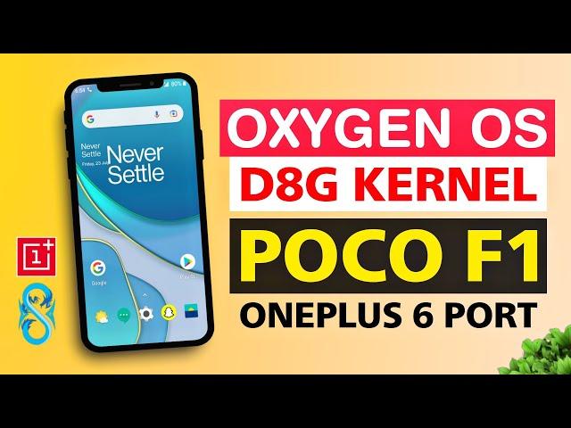 POCO F1 x OxygenOS 10.3.12 + D8G Kernel | OnePlus 6 Port for POCO F1 | OOS 10 Pocophone F1