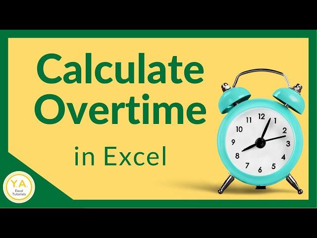 How to Calculate Overtime in Excel - Tutorial