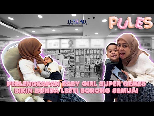 PULES: SEMUA MAU DIBELI, BUNDA LESTI & ABANG L BELANJA PERLENGKAPAN BABY GIRL!!!