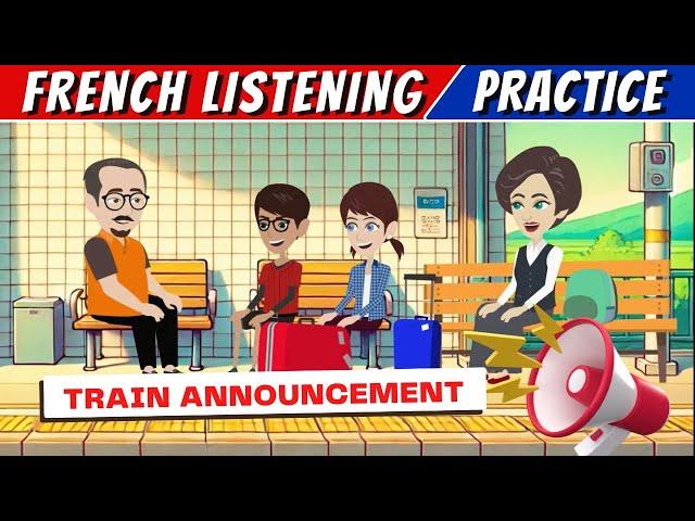 French Listening and Conversation Practice - Real Announcements from Train Stations