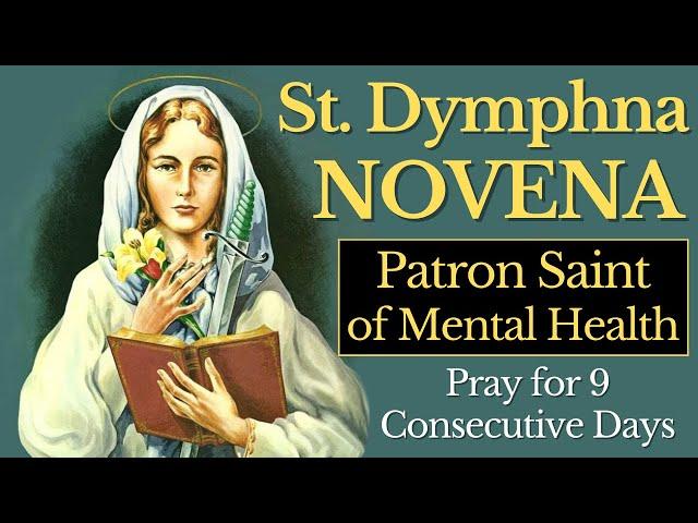 St Dymphna Novena Prayer - For Healing of Mental & Emotional Distress