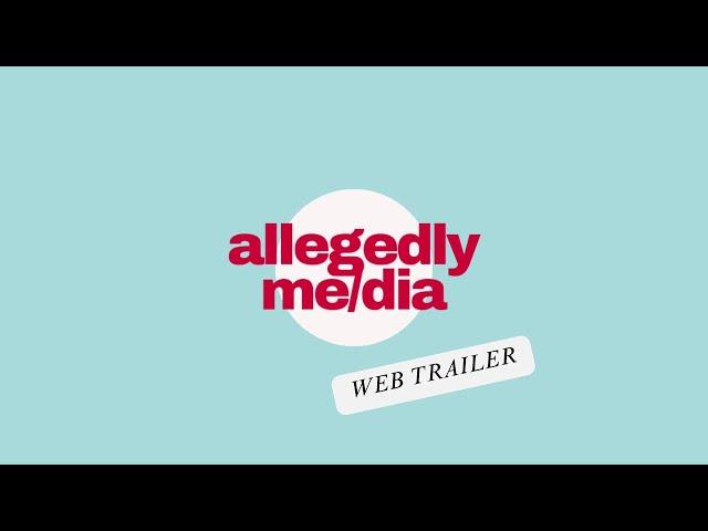 Allegedly Me(dia) Web Trailer