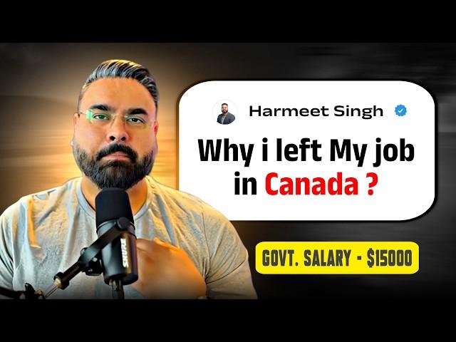 I Left My Goverment Job In CANADA | $15000