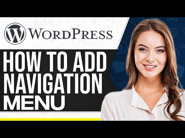 How To Add Navigation Menu In WordPress 2024 (Step-By-Step)