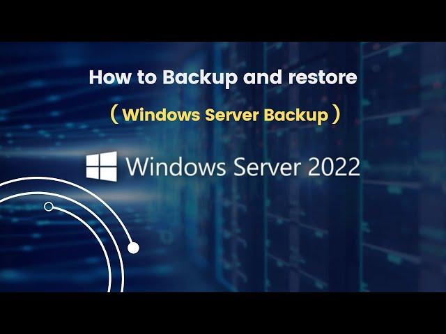 How to Backup and restore ( Windows Server Backup ) in Windows Server 2022