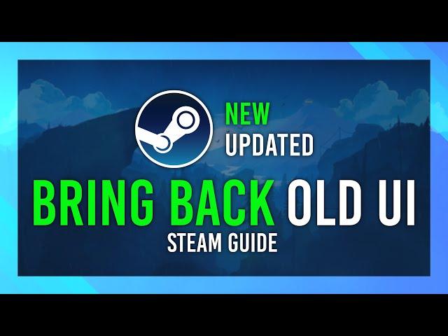 Bring Back OLD Steam UI (With latest updates!) | Simple Steam Guide