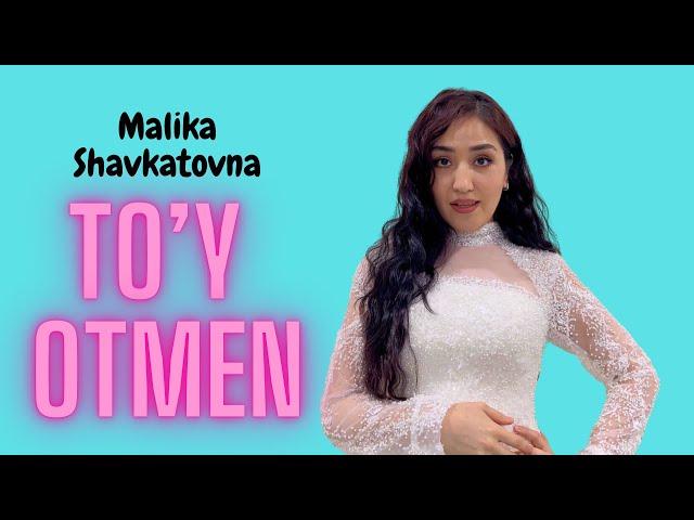 Malika Shavkatovna - To’y Otmen | Малика Шавкатовна - Тўй Отмен