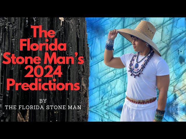 The Florida Stone Man's 2024 Predictions