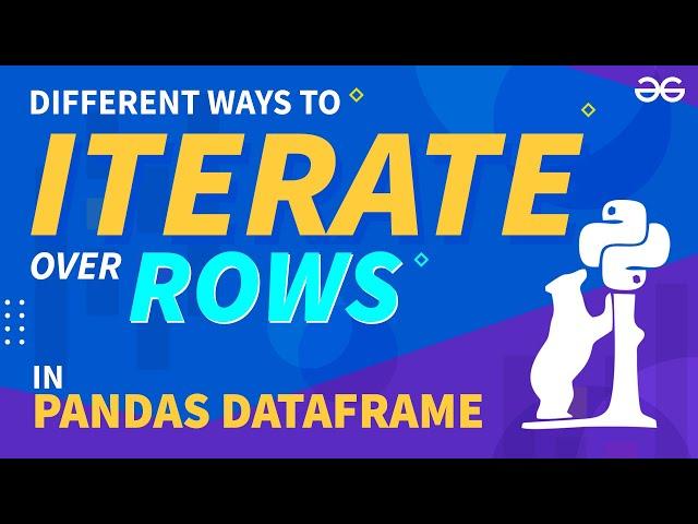 Different Ways to Iterate Over Rows in Pandas DataFrame | GeeksforGeeks