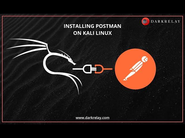 Installing #Postman on #kali Linux for API Pentesting