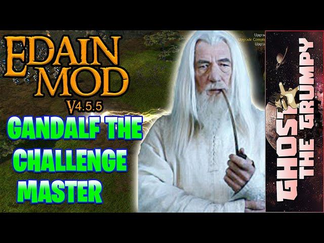 BFME2 ROTWK: Edain Mod 4.5.5: Gandalf The Challenge Master!