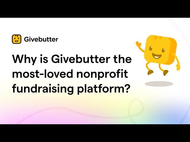 Meet Givebutter, the most-loved nonprofit fundraising platform 