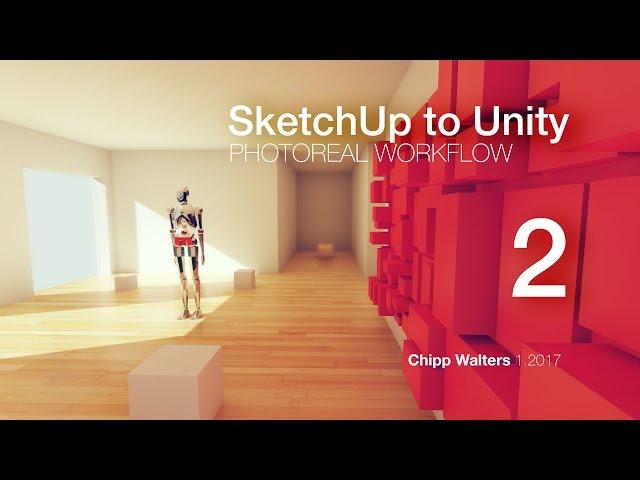 Photoreal SketchUp to Unity: Part 2- Unity BASICS