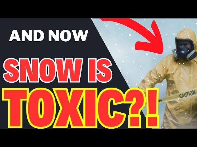 WARNING Toxic Snow Alert !? (shtf News)