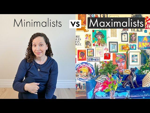 Minimalism vs Maximalism. Which is better?