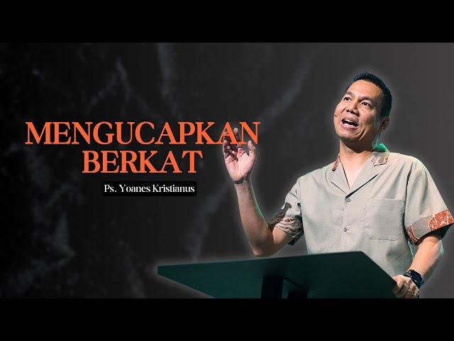 Mengucapkan berkat - Ps. Yoanes Kristianus