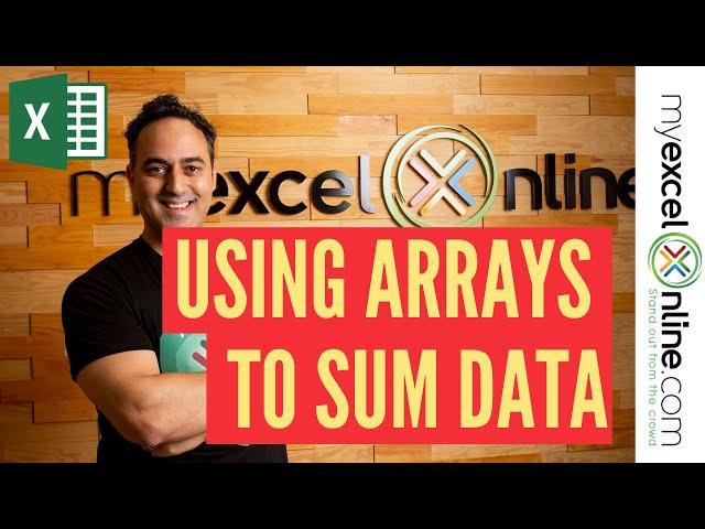 How to Use Arrays to SUM Data in Excel