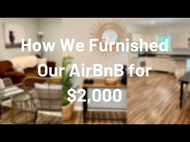 How We Furnished/ Decorated Our Airbnb for $2000