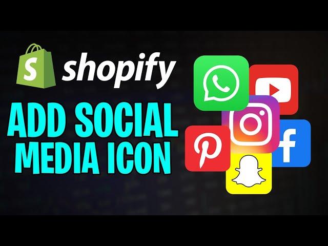 How to Add Social Media Icons on a Shopify Store (2024)