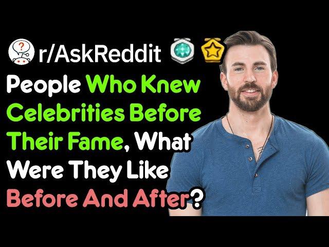 Did You Know Celebrities Before Their Fame?(Celebrity Stories r/AskReddit)