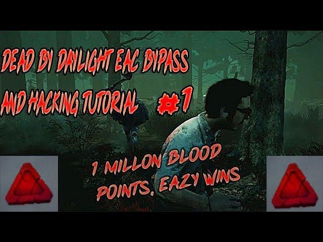 (patched)Dead by Daylight #1 (How to bypass EAC and get millions of bloodpoints)