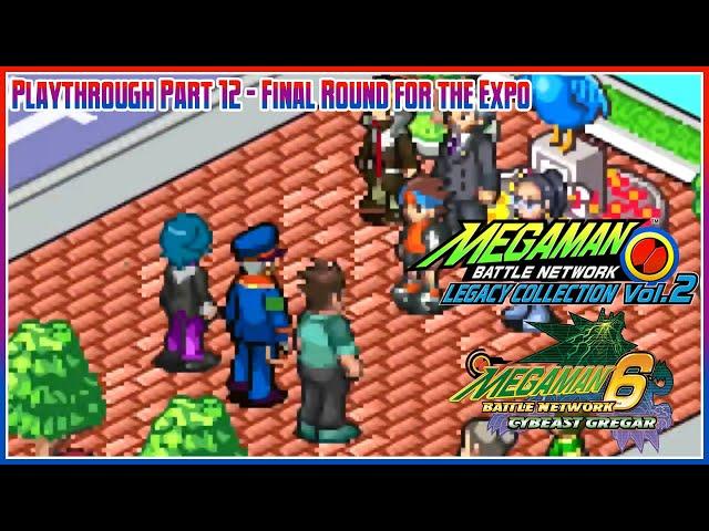 MMBN Legacy Collection 2 | Battle Network 6 Cybeast Gregar | Part 12: Final Round for the Expo