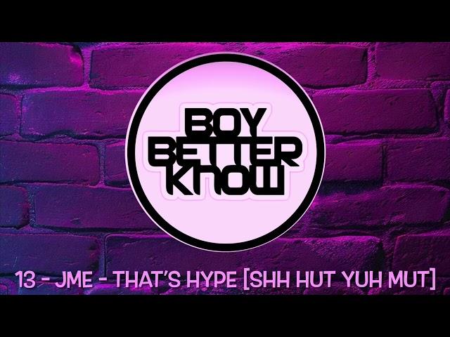 13 - JME - That’s Hype (Shh Hut Yuh Mut)